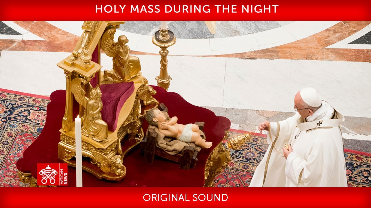 24 December 2023 Holy Mass During The Night, Pope Francis