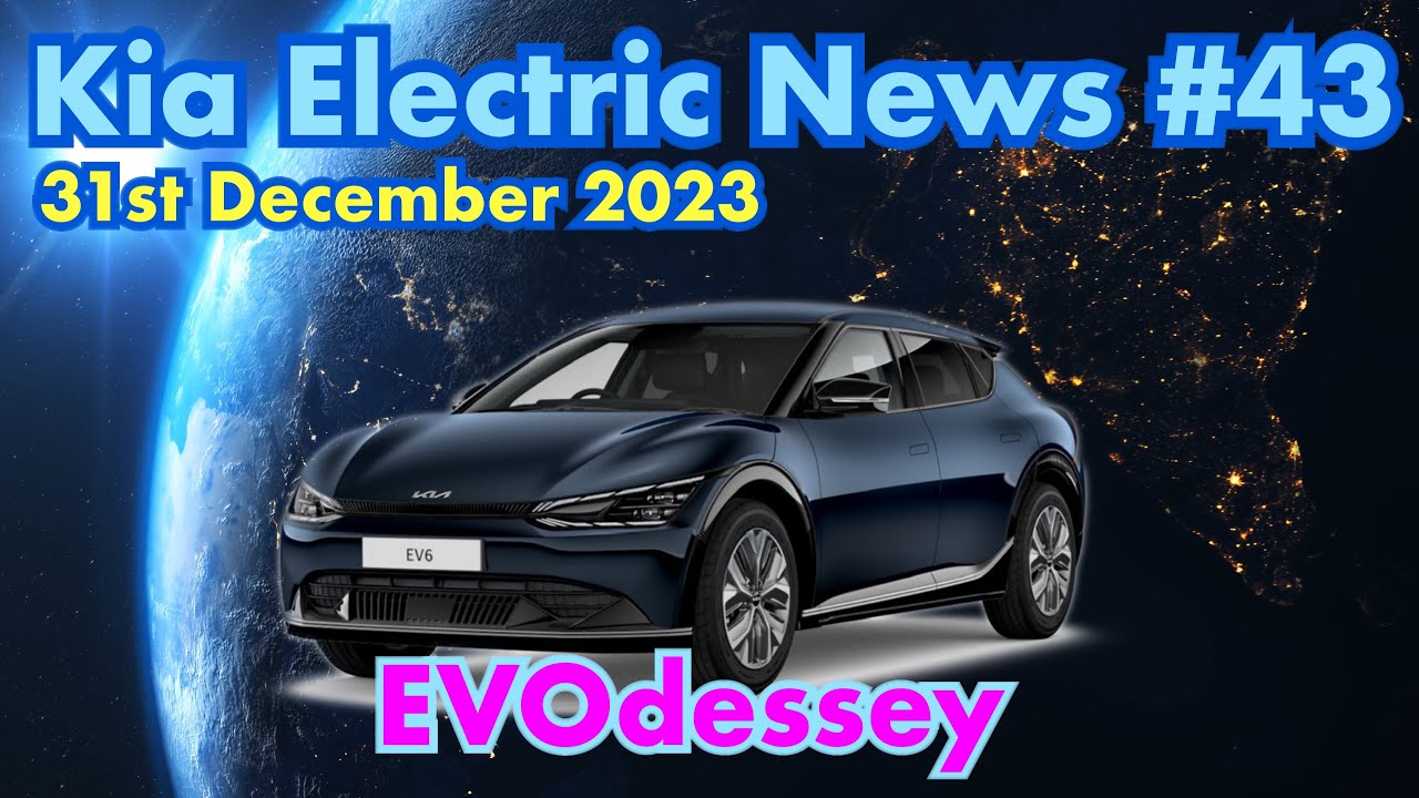 Kia Electric News #43 31st December 2023 & 2024 Technology & Beyond Special Preview