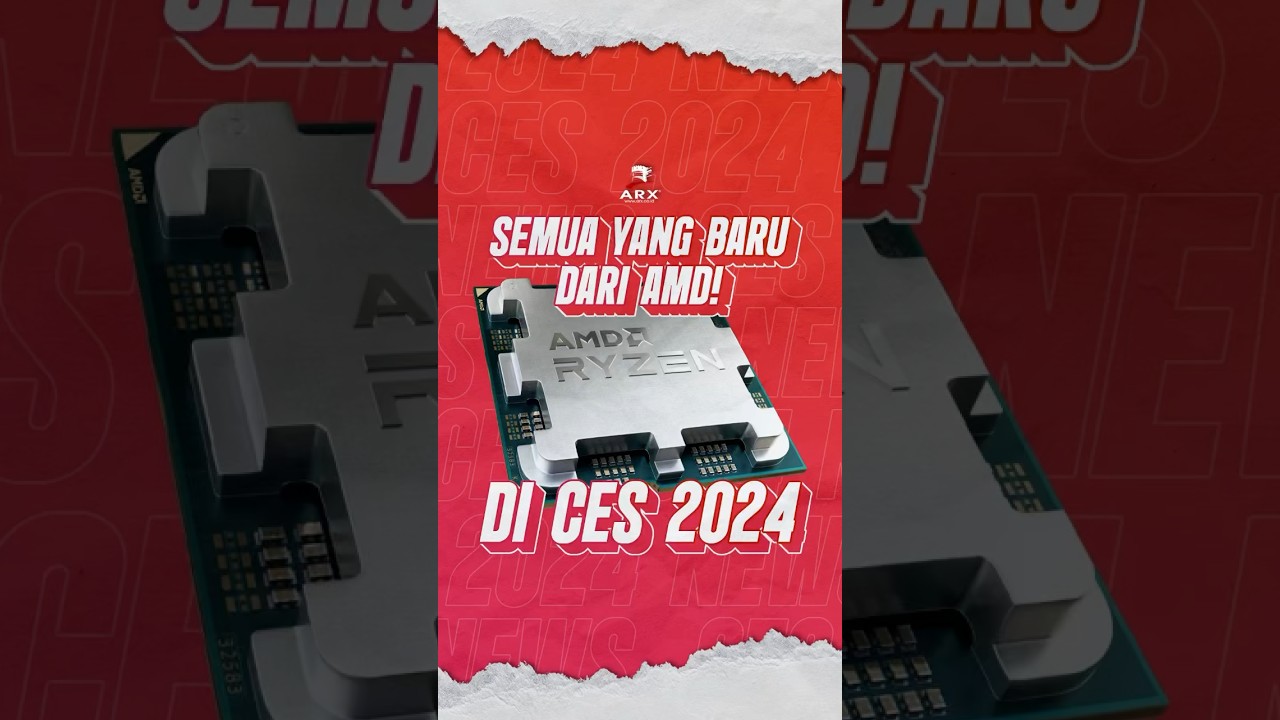 Apa Yang Baru Dari AMD di CES 2024!