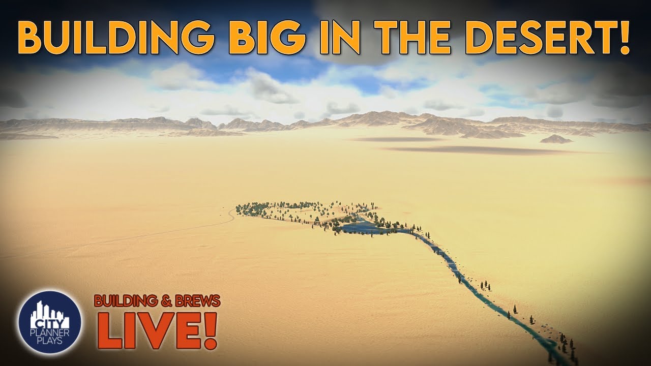 Let’s Build a City in the Desert!  | Building and Brews | LIVE!