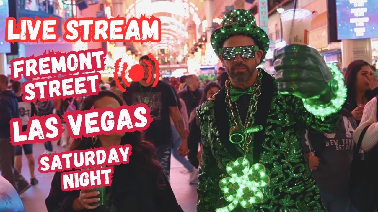 LIVE Las Vegas Fremont street, St. Patrick’s day weekend, vegas live