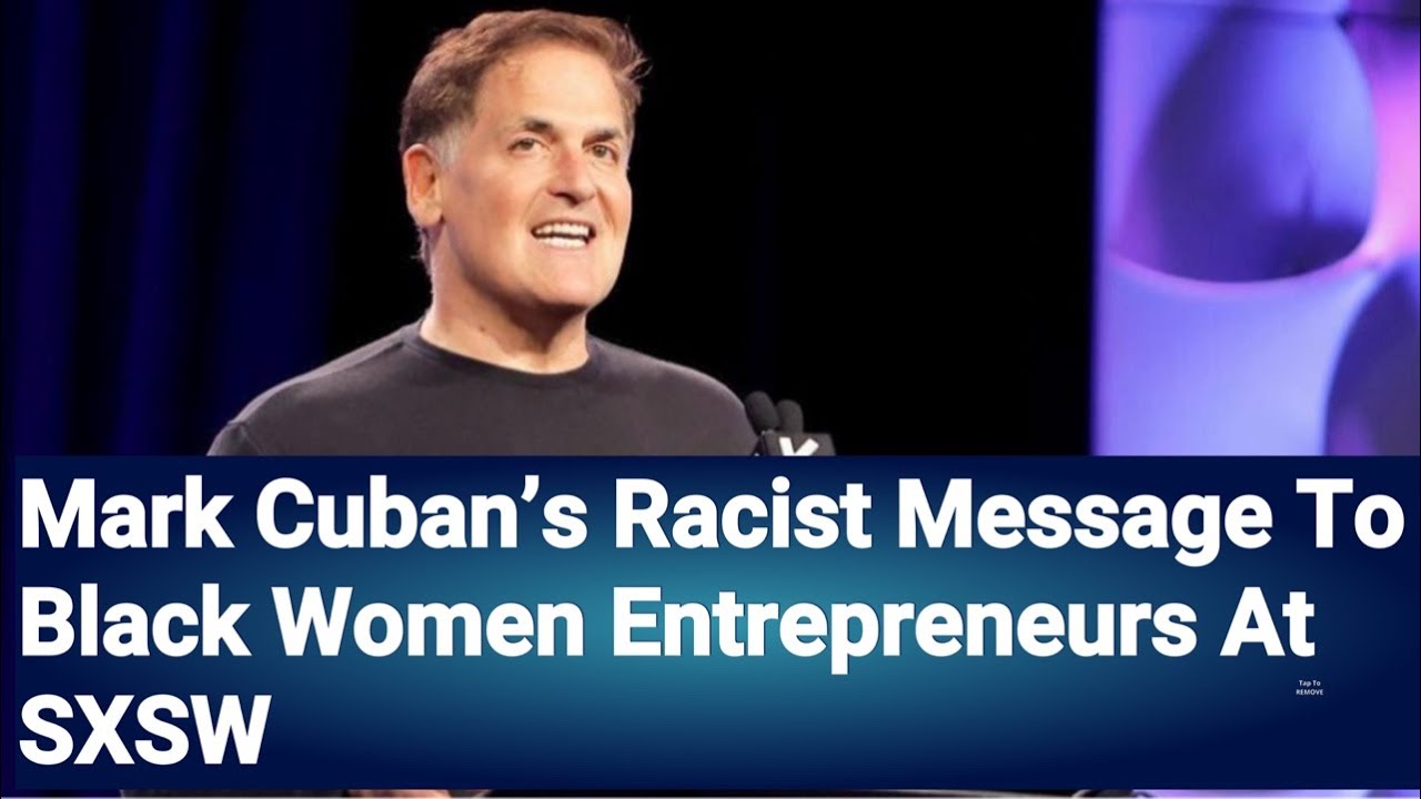 Mark Cuban’s Racist Message To Black Women Entrepreneurs Was Full Of Garbage Stereotypes And Lies