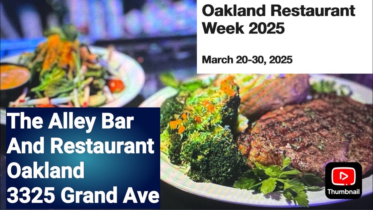 Oakland Restaurant Week 2025 Starts Today March 20: Go To The Alley 3325 Grand Avenue For Steak