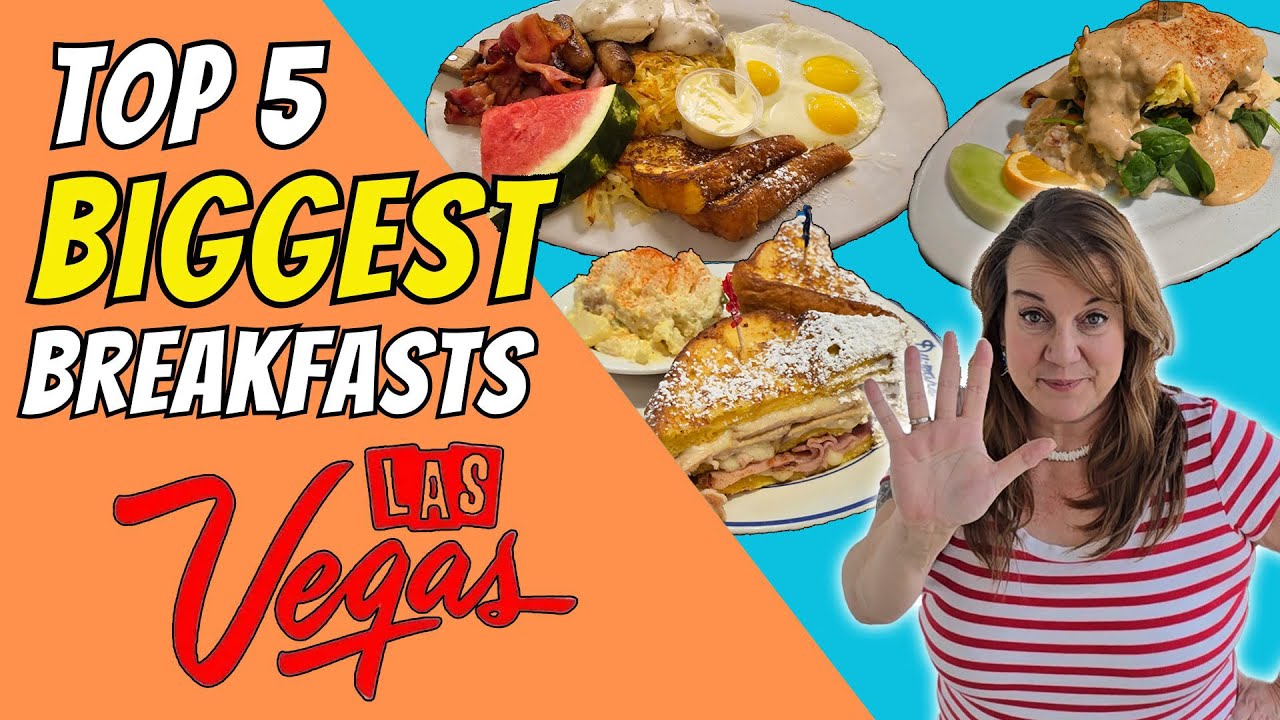 Our Top 5 Biggest Breakfasts in Las Vegas